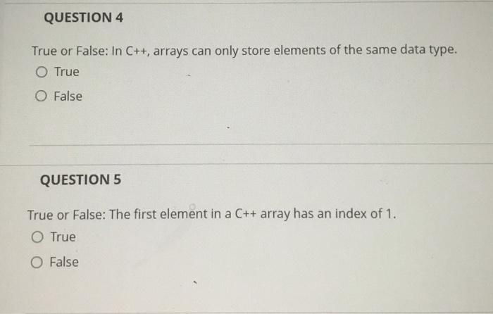 Solved True or False: In C++, arrays can only store elements | Chegg.com