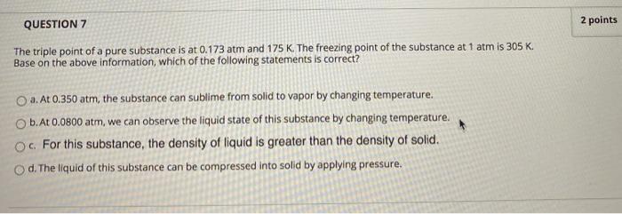 Solved QUESTION 7 2 points The triple point of a pure | Chegg.com