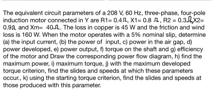 Solved The equivalent circuit parameters of a 208 V, 60 Hz, | Chegg.com