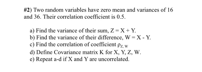 Solved #2) Two random variables have zero mean and variances | Chegg.com