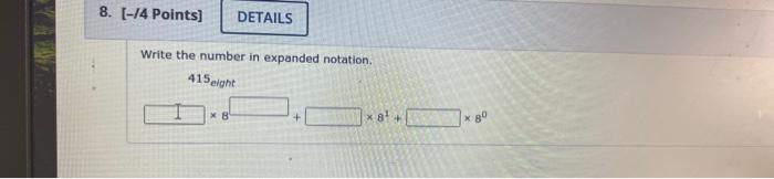 Solved Write the number in expanded notation. 415eight | Chegg.com