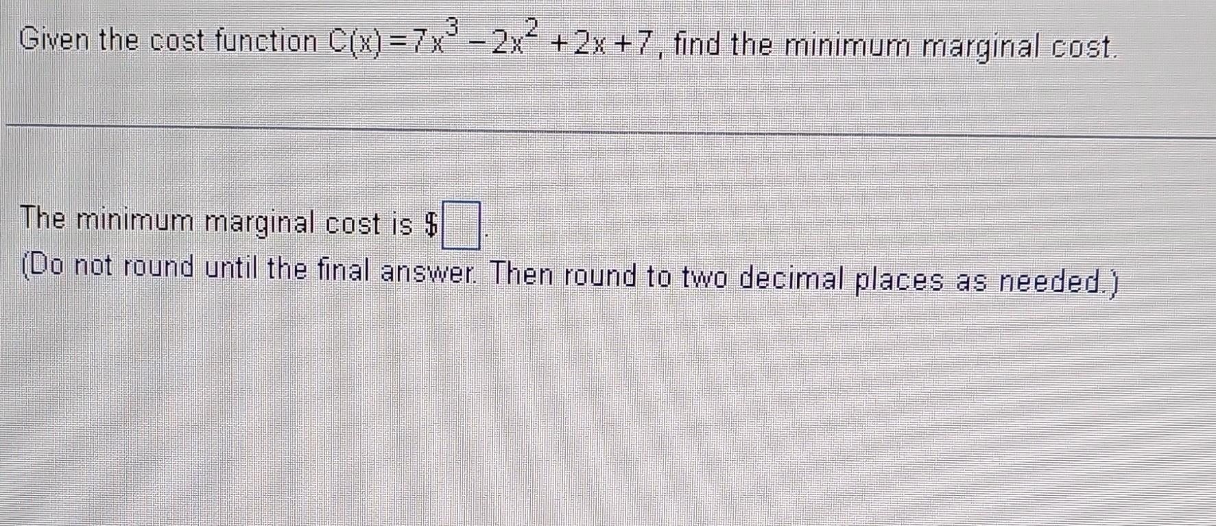 Solved Given the cost function C(x)=7x3−2x2+2x+7, find the | Chegg.com