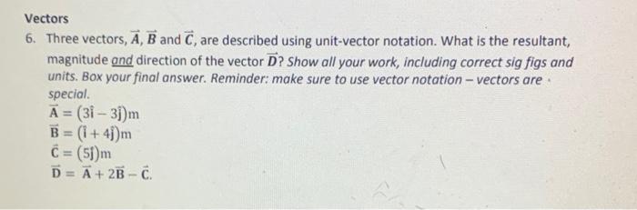 Solved Vectors 6. Three Vectors, A, B And C, Are Described | Chegg.com