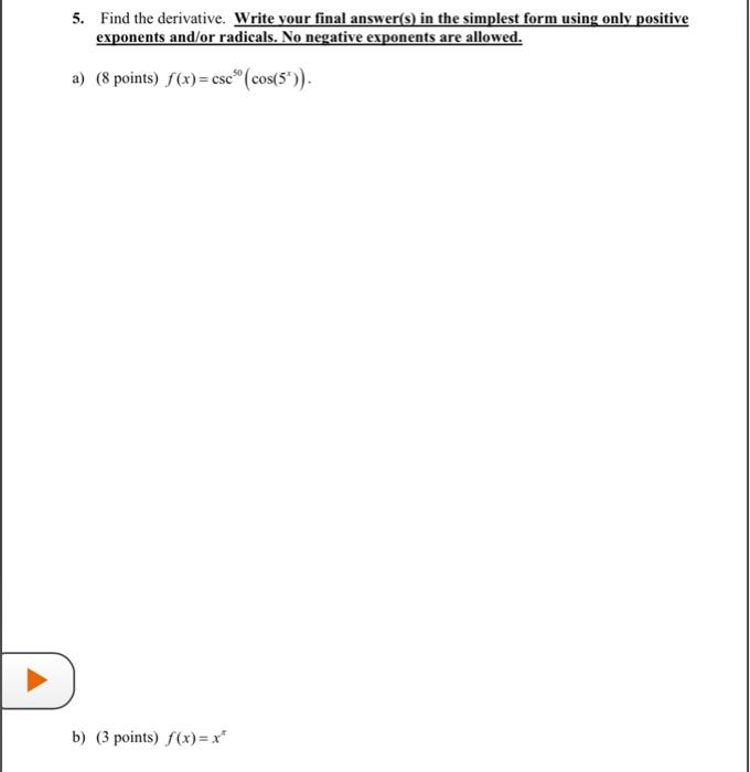 Solved 5. Find the derivative. Write your final answer(s) in | Chegg.com