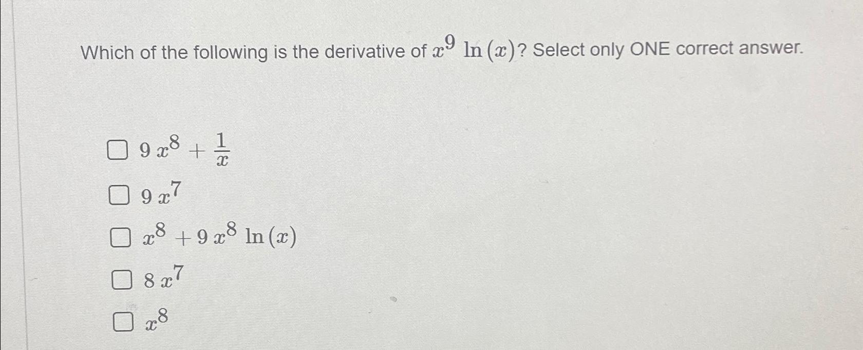 solved-which-of-the-following-is-the-derivative-of-x9ln-x-chegg