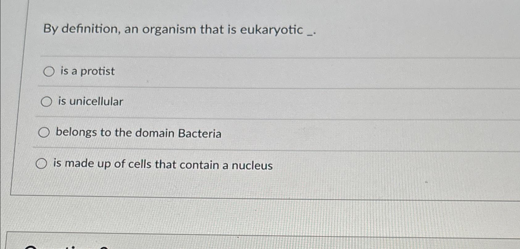 Solved By definition, an organism that is eukaryotic .is a | Chegg.com