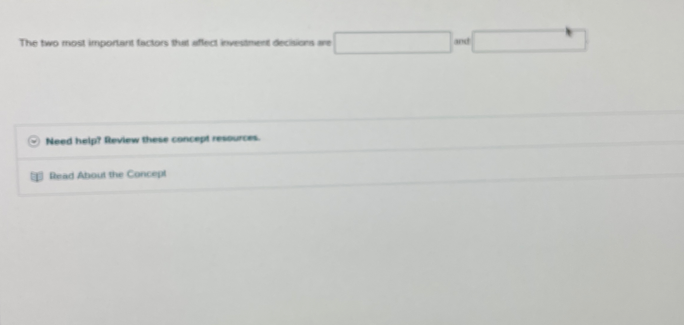 Solved The two most importart factors that affect investment | Chegg.com