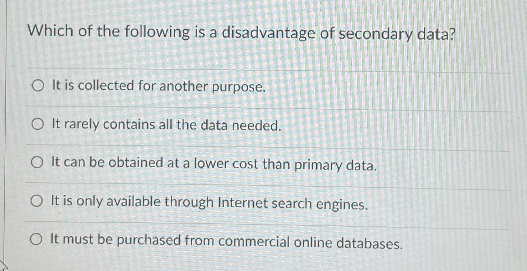 Solved Which of the following is a disadvantage of secondary | Chegg.com