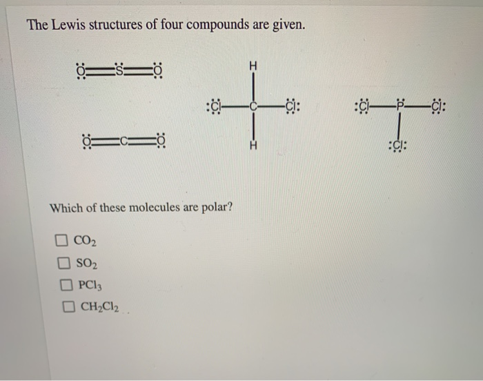 Solved The Lewis structures of four compounds are given. : o | Chegg.com