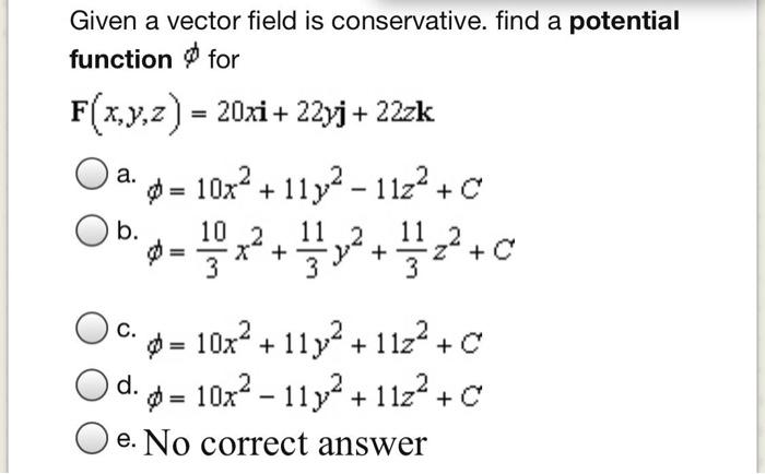 Solved Given a vector field is conservative. find a | Chegg.com