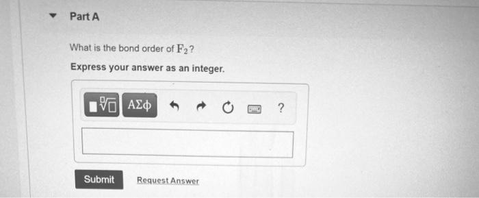 Solved Part A What is the bond order of F2? Express your | Chegg.com
