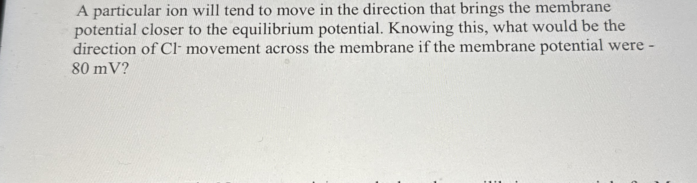 Solved A particular ion will tend to move in the direction | Chegg.com