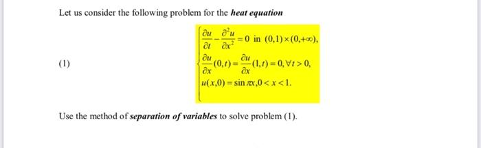 Solved Let us consider the following problem for the heat | Chegg.com
