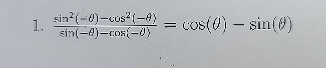 Solved sin2(-θ)-cos2(-θ)sin(-θ)-cos(-θ)=cos(θ)-sin(θ) | Chegg.com