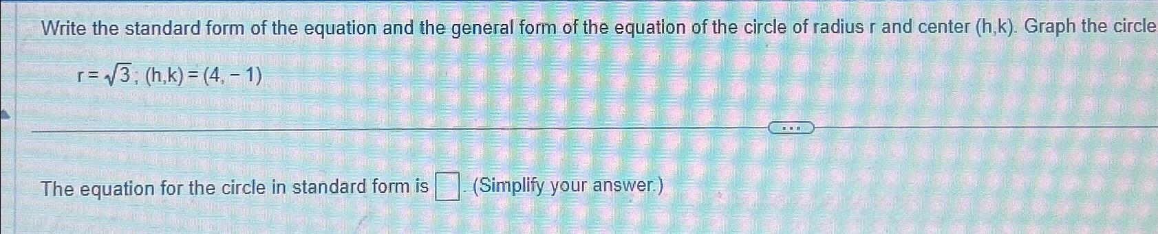 Solved Write the standard form of the equation and the | Chegg.com