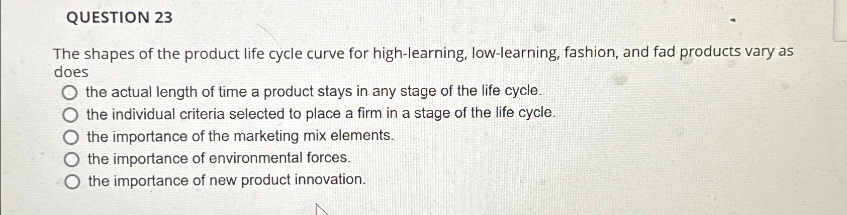 Solved QUESTION 23The shapes of the product life cycle curve | Chegg.com