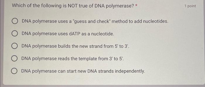 Solved Which of the following is NOT true of DNA polymerase? | Chegg.com