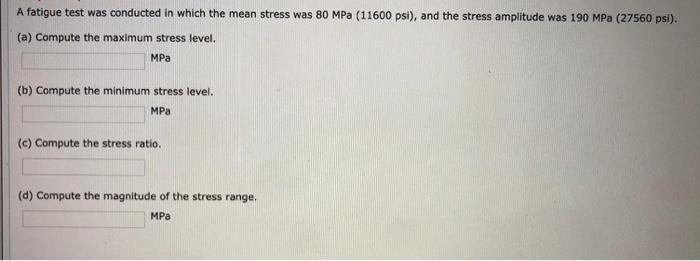 Solved A fatigue test was conducted in which the mean stress | Chegg.com