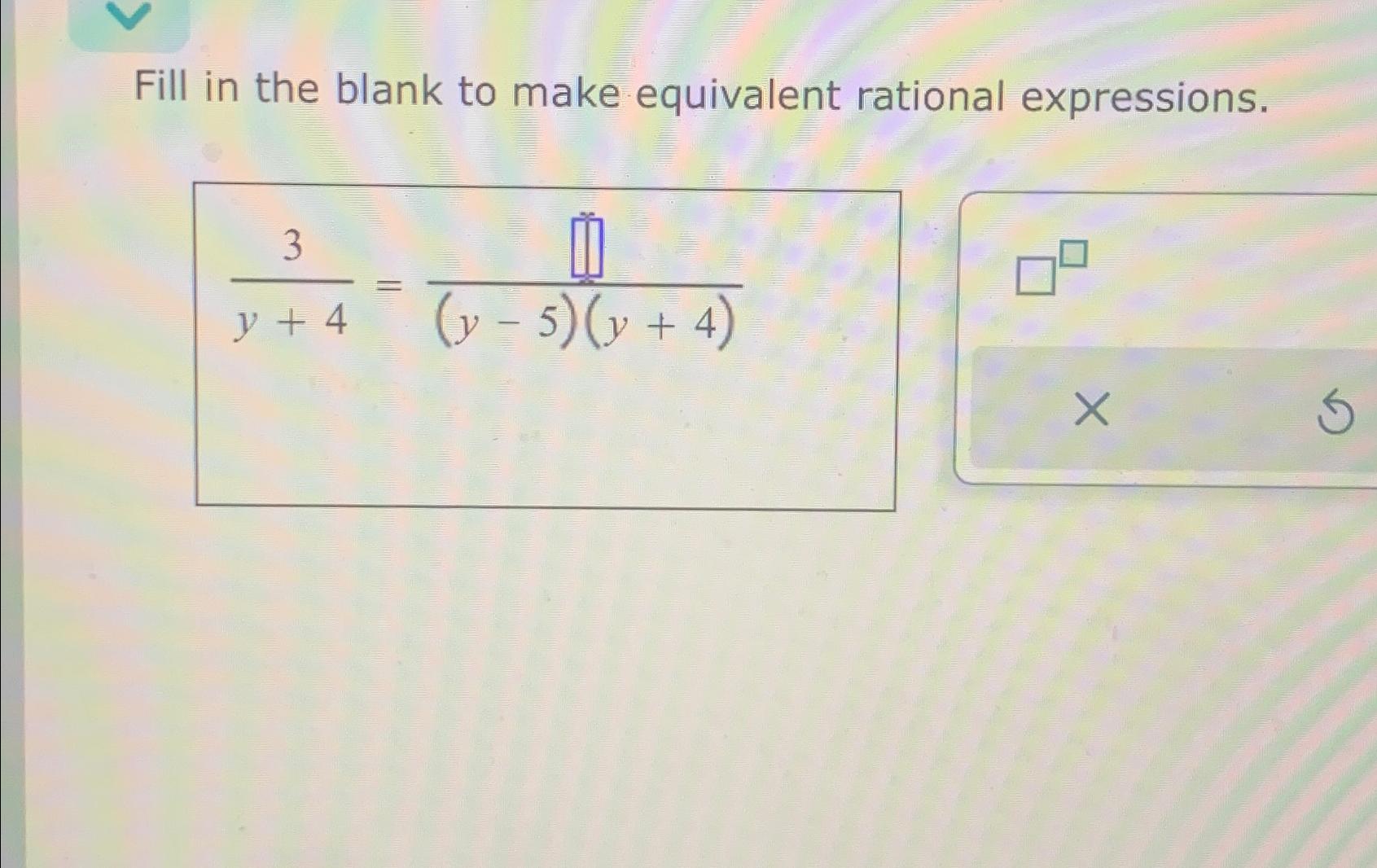 Solved fill in the blank to make equivalent rational chegg