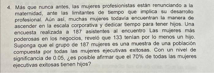 4. Más que nunca antes, las mujeres profesionistas están renunciando a la maternidad, ante las limitantes de tiempo que impli