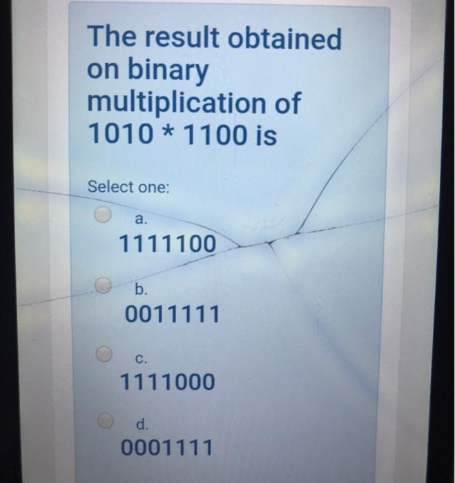 Solved The result obtained on binary multiplication of 1010 | Chegg.com