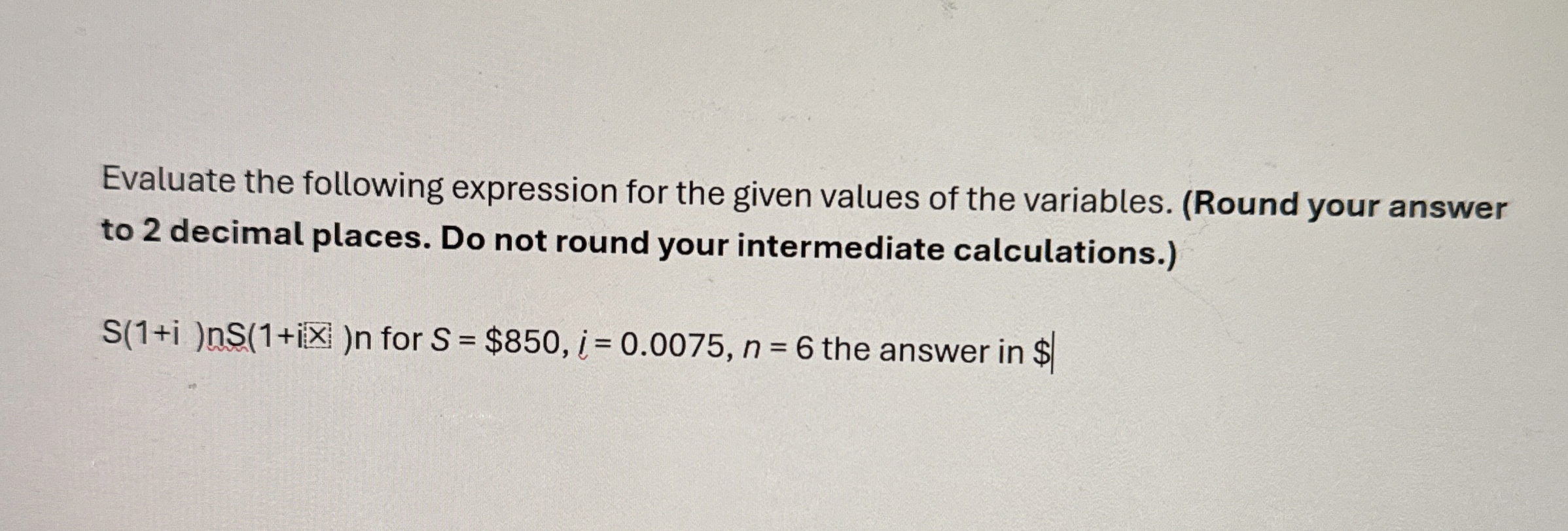 Solved Evaluate the following expression for the given | Chegg.com