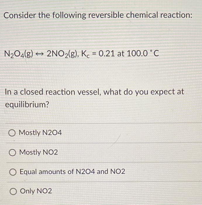 Solved Consider the following reversible chemical reaction: | Chegg.com