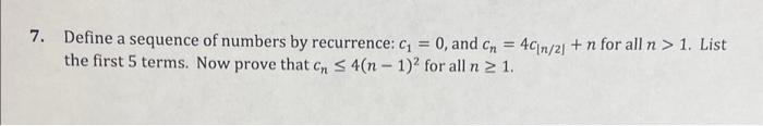 Solved 7. Define a sequence of numbers by recurrence: c1=0, | Chegg.com
