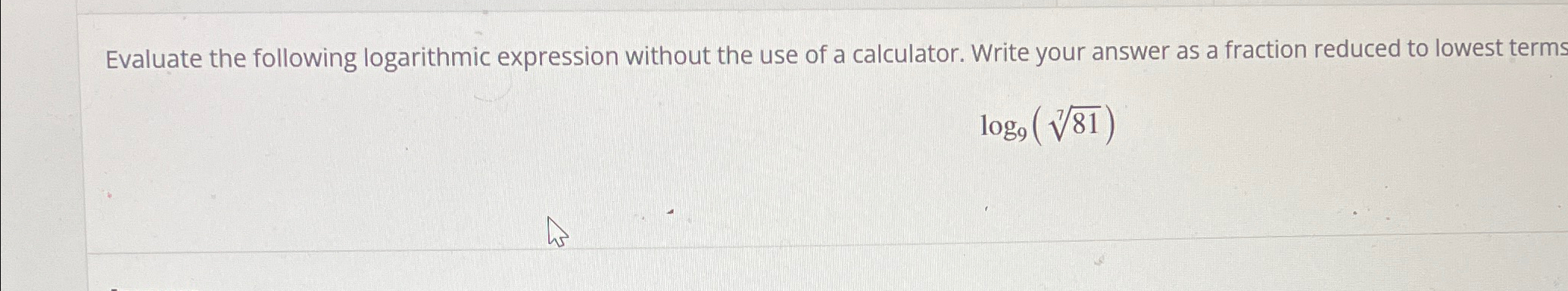 Solved Evaluate the following logarithmic expression without | Chegg.com
