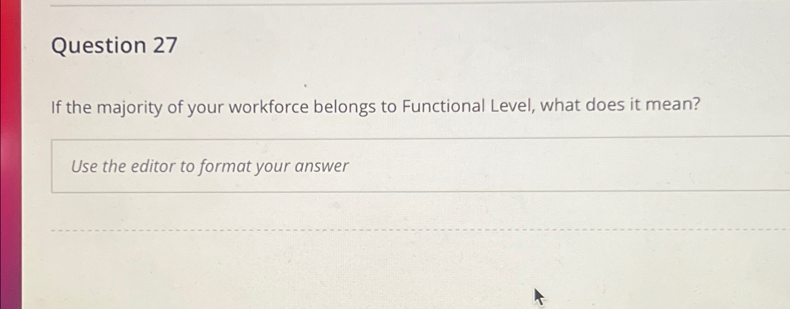 Solved Question 27If the majority of your workforce belongs 