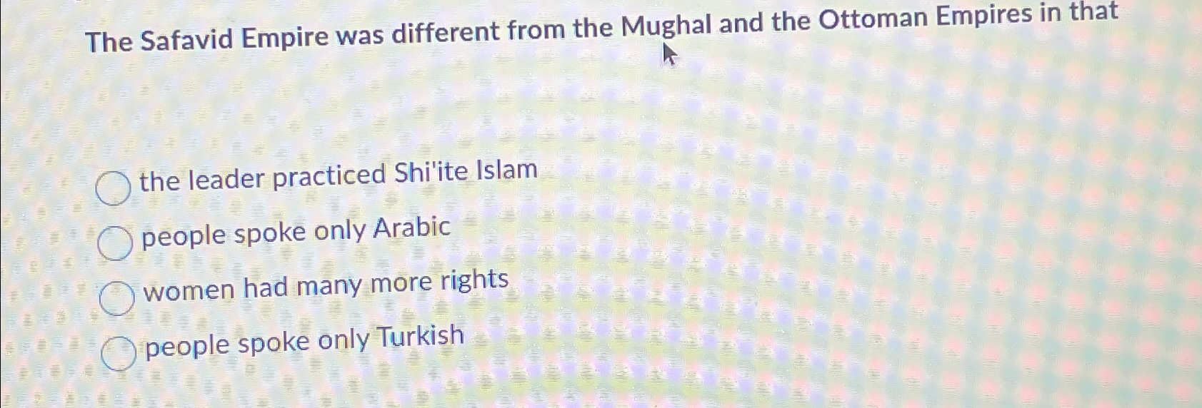 Solved The Safavid Empire Was Different From The Mughal And Chegg Com   Image