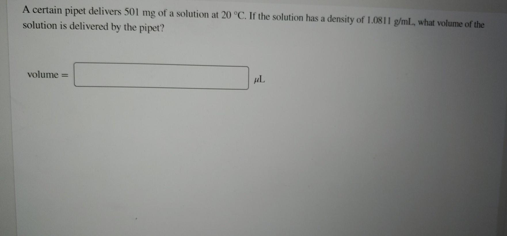 Solved A certain pipet delivers 501 mg of a solution at 20