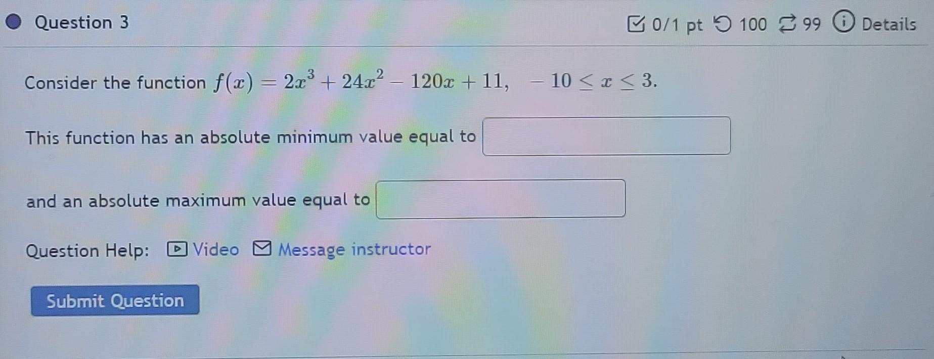 Solved Consider the function f(x)=2x3+24x2−120x+11,−10≤x≤3. | Chegg.com