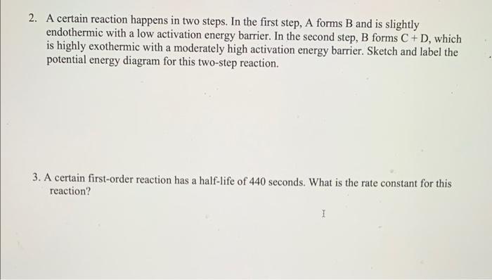 Solved 2. A certain reaction happens in two steps. In the | Chegg.com