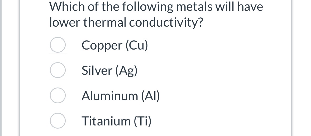 Solved Which of the following metals will havelower thermal | Chegg.com
