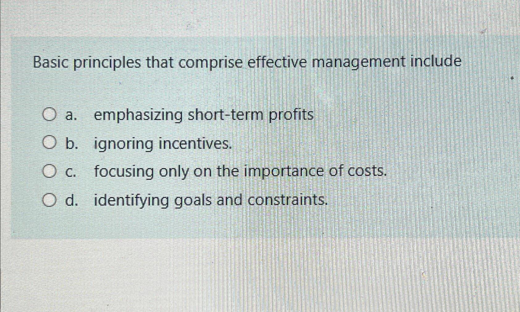 Solved Basic principles that comprise effective management | Chegg.com