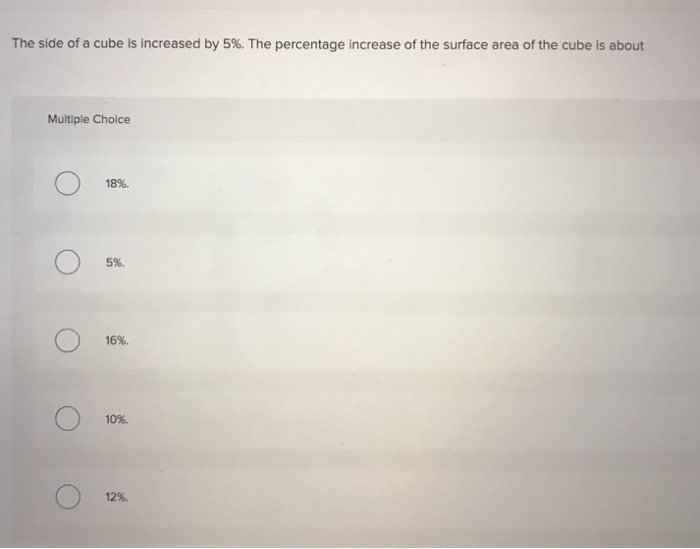 Solved The side of a cube is increased by 5%. The percentage | Chegg.com