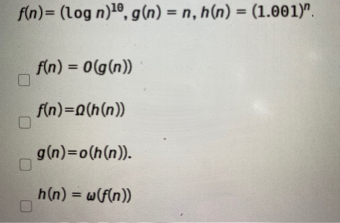 Solved F N Log N 10 G N N H N 1 001 F N Chegg Com