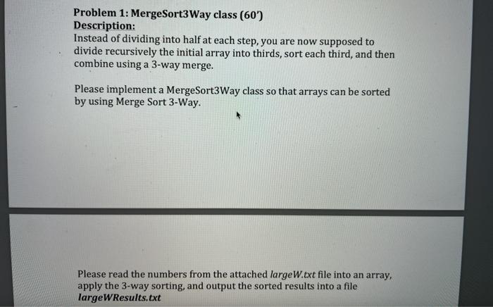 Solved Problem 1: MergeSort3 Way class (60') Description: | Chegg.com