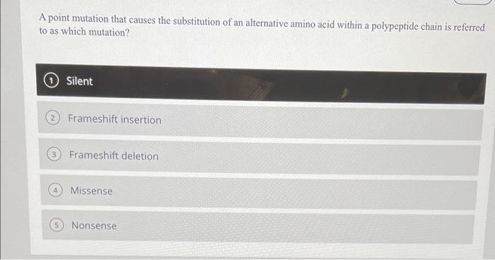Solved A point mutation that causes the substitution of an | Chegg.com