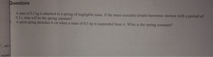 Solved Questions A mass of 0.2 kg is attached to a spring of | Chegg.com