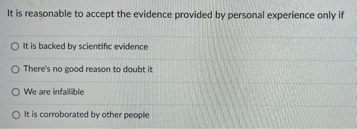 It is reasonable to accept the evidence provided by | Chegg.com