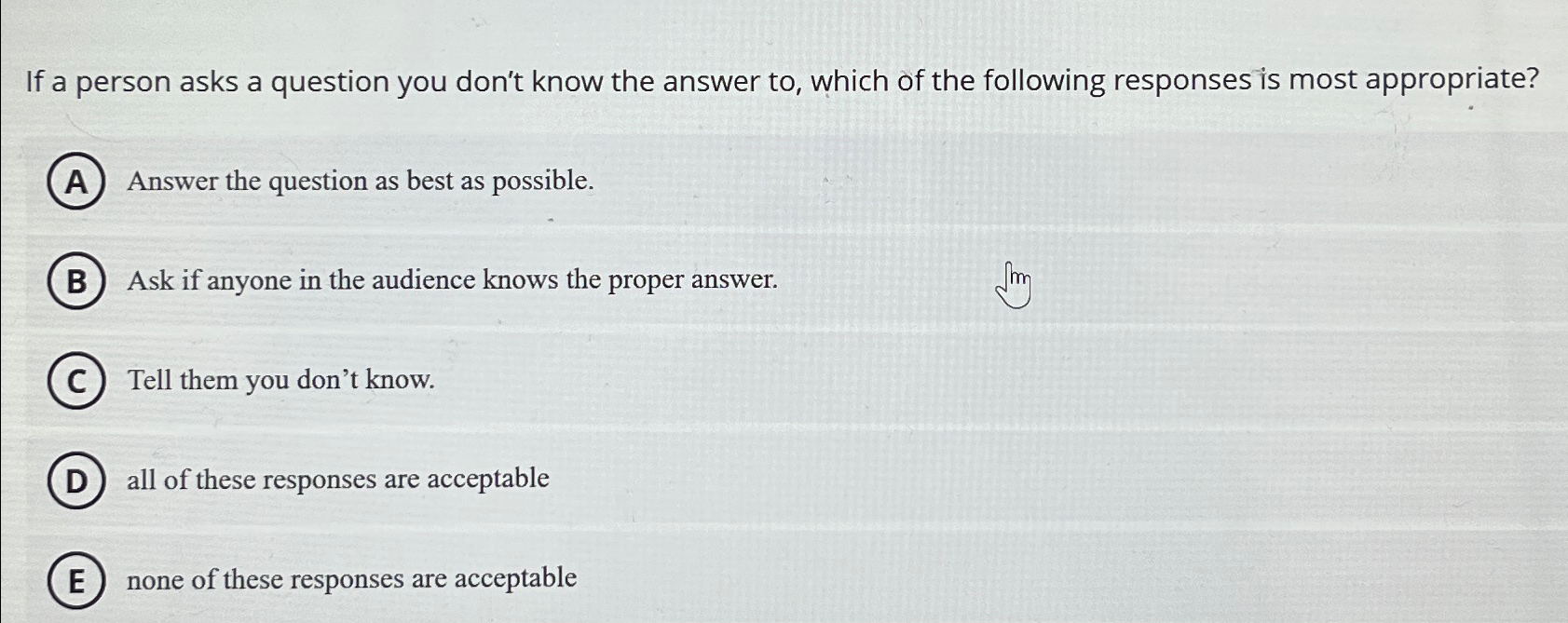 Solved If a person asks a question you don't know the answer | Chegg.com