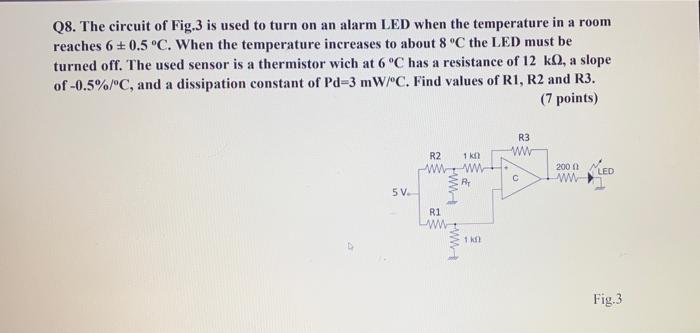 Solved Q8. The circuit of Fig.3 is used to turn on an alarm | Chegg.com