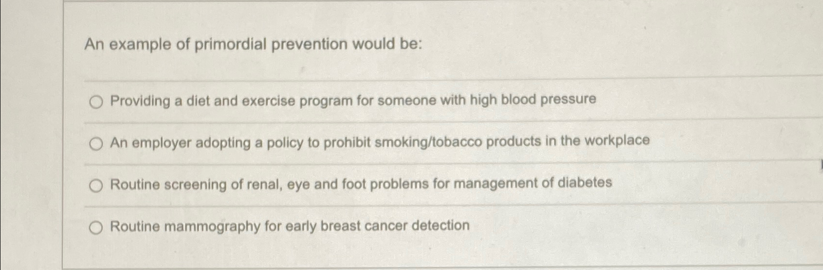Solved An example of primordial prevention would | Chegg.com