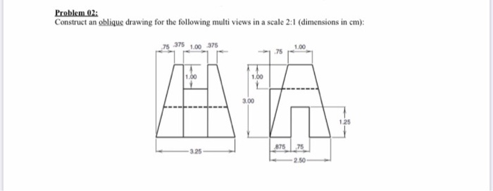 solved-problem-02-construct-an-oblique-drawing-for-the-chegg