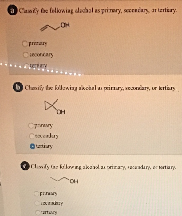 Solved A Classify The Following Alcohol As Primary Chegg Com