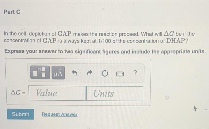 In the cell, depletion of GAP makes the reaction proceed. What will \( \Delta G \) be if the concentration of GAP is always k