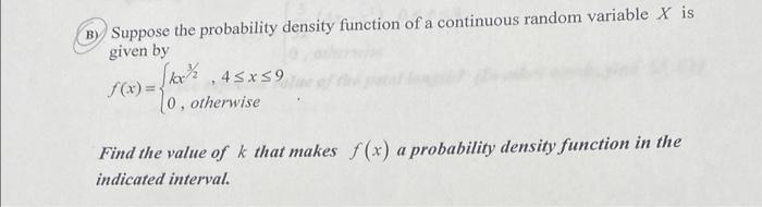 Solved B) Suppose the probability density function of a | Chegg.com