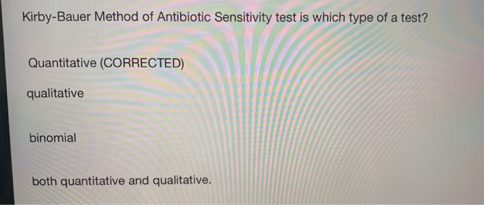Solved Kirby-Bauer Method of Antibiotic Sensitivity test is | Chegg.com